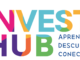 Hoy comienza Invest Hub: Encuentro gratuito de inversión y emprendimiento