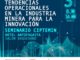 CIPTEMIN realizará seminario para analizar la aplicación de soluciones innovadoras para hacer frente a los principales desafíos operacionales de la industria minera